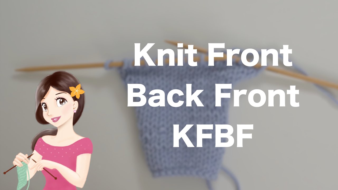 How to: Knit Front Back Front KFBF | English & Continental Style