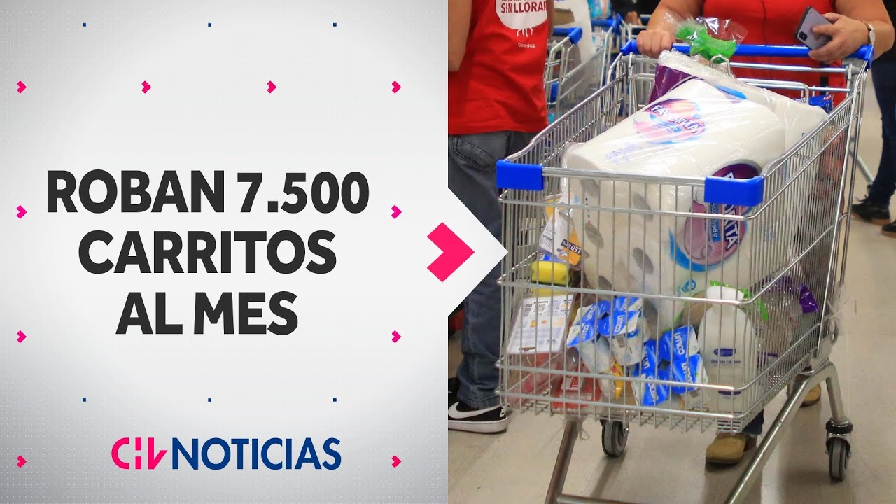 CASI 250 POR DÍA: Revelan que 7.500 carros de supermercados son robados cada mes - CHV Noticias