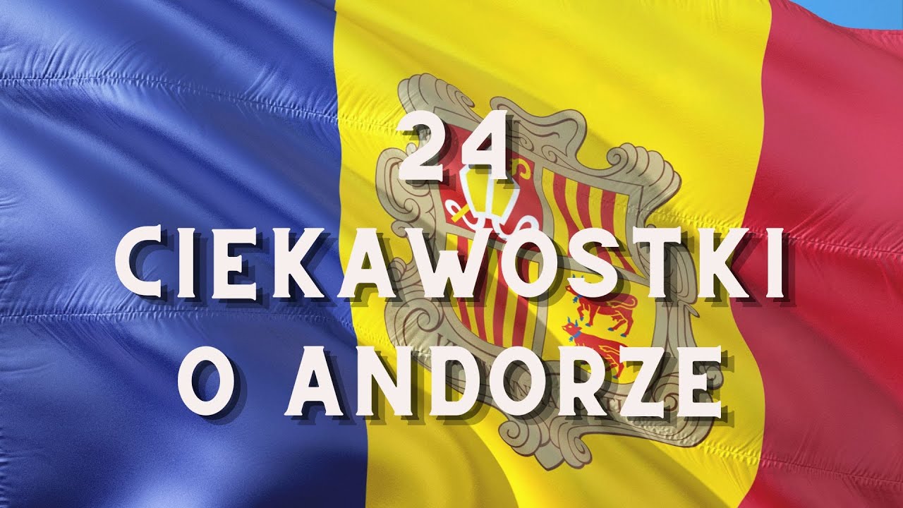 24 ciekawostki o Andorze, Andora fakty o kt&oacute;rych nie miałeś pojęcia 🇦🇩