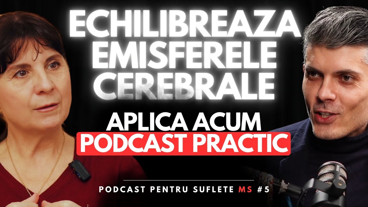 Echilibreaza emisferele cerebrale | #Podcast Medicina Sufletului #5