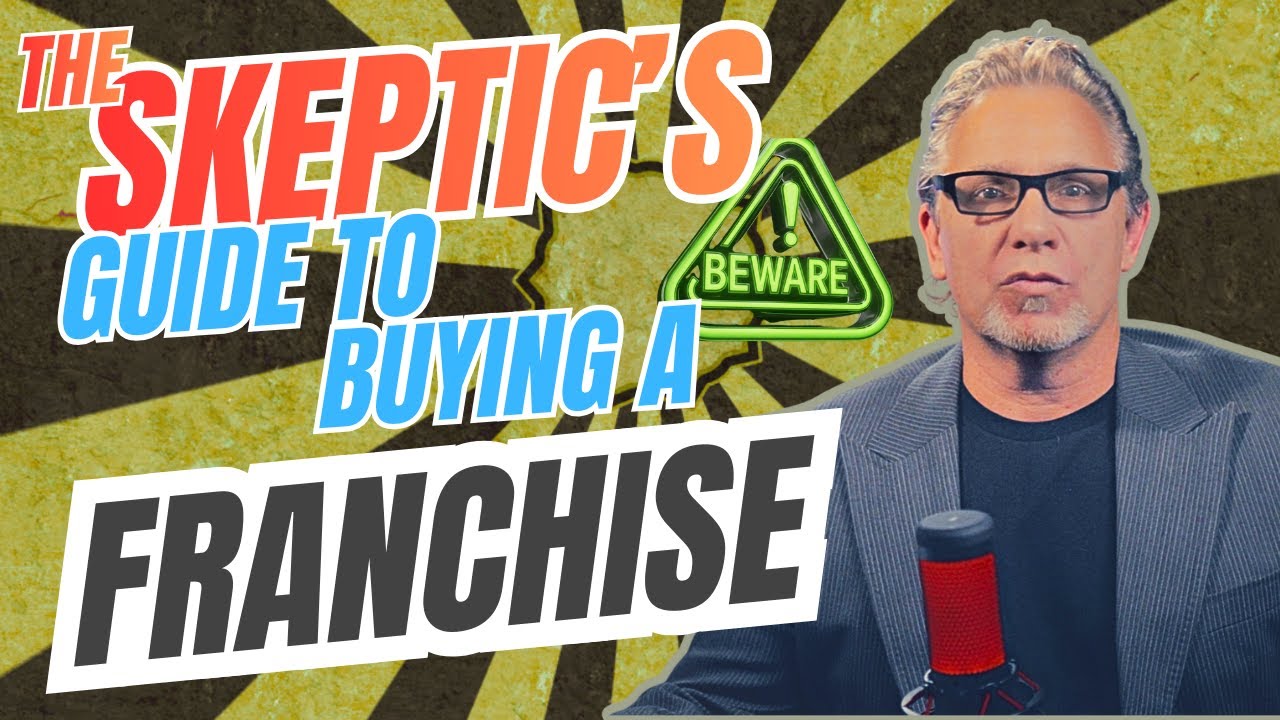 A Skeptics Guide to Buying a Franchise