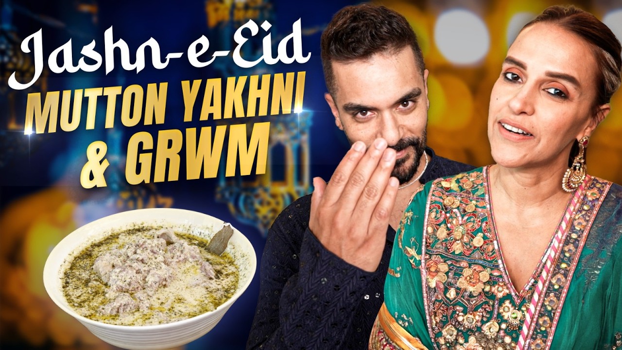 Ready For Eid With Yakhni Mutton ft. Angad & Kaaba! @nehadhupiaofficial