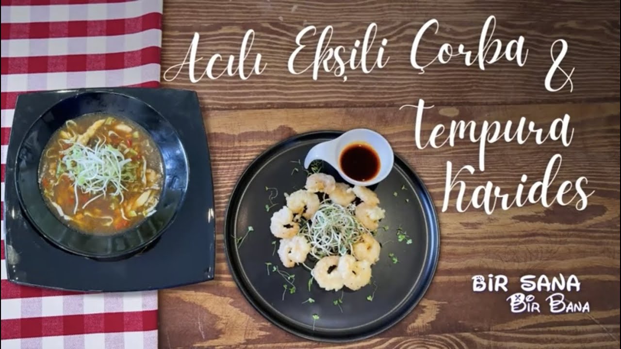 Uzak Doğudan Sofranıza Gelen Acılı Ekşili Çorba Ve Tempura Karides Tarifleri  | Bir Sana Bir Bana |