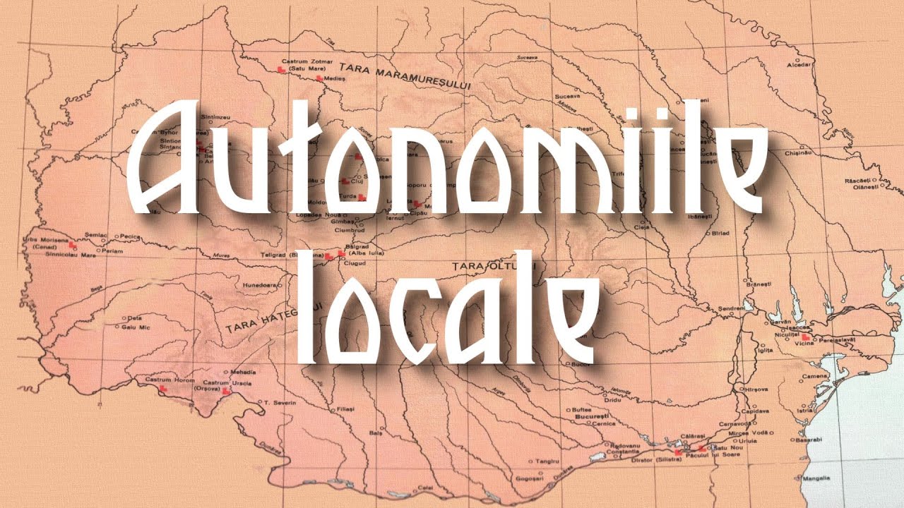 2. BAC ISTORIE: Autonomiile locale - schemă, explicații detaliate, hărți și imagini