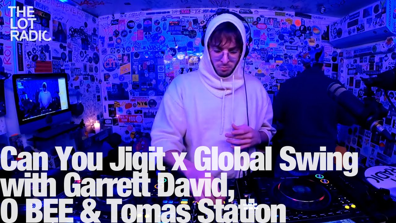 Can You Jigit x Global Swing with Garrett David, O BEE & Tomas Station @TheLotRadio  01-20-2023