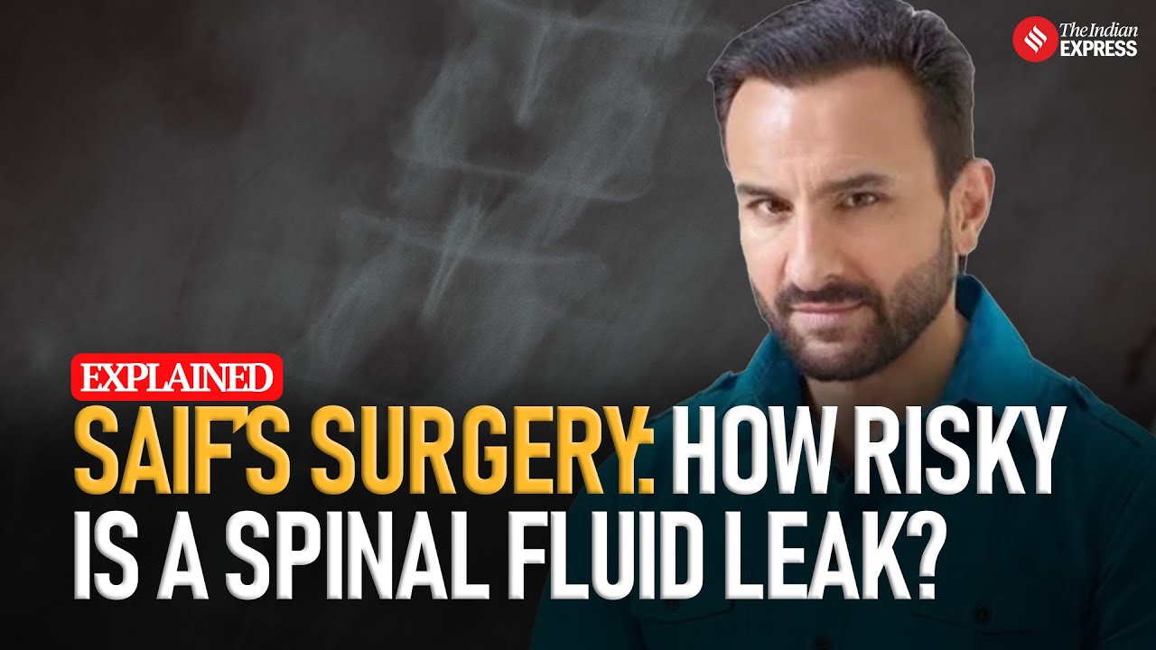 What Is a Spinal Fluid Leak? How Dangerous Is It for Saif Ali Khan's Recovery? | Health Explained