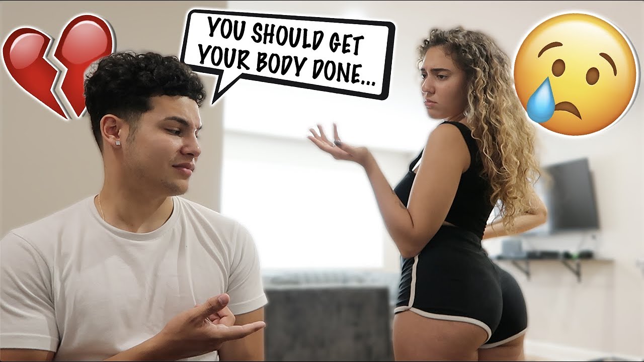 Telling My Girlfriend She SHOULD Get Her BODY Done...