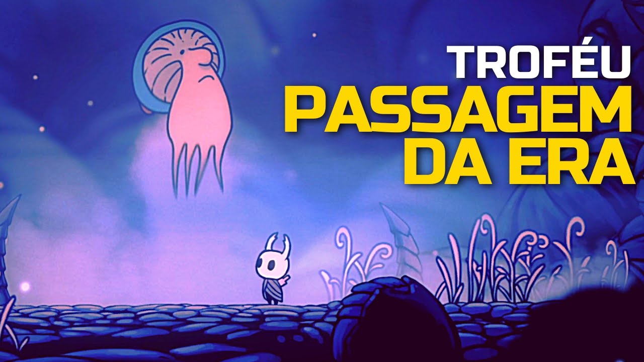 TROFÉU PASSAGEM DA ERA – Ajude o Arauto a seguir em frente – Hollow Knight (Platina)