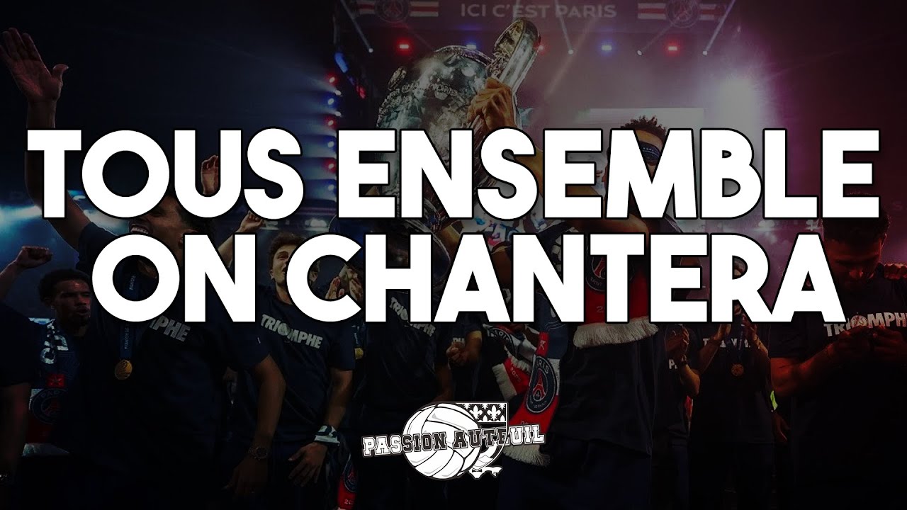 TOUS ENSEMBLE ON CHANTERA | VERSION CHAMPIONS D'EUROPE | CHANT ULTRAS PSG