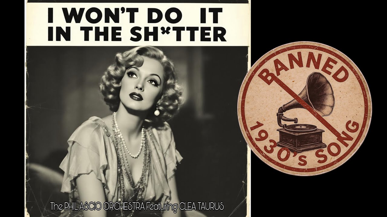 I Won't Do It in the Sh*tter by Clea Taurus (Rare Dirty 1930s Song) Banned Dirty Songs from the Past