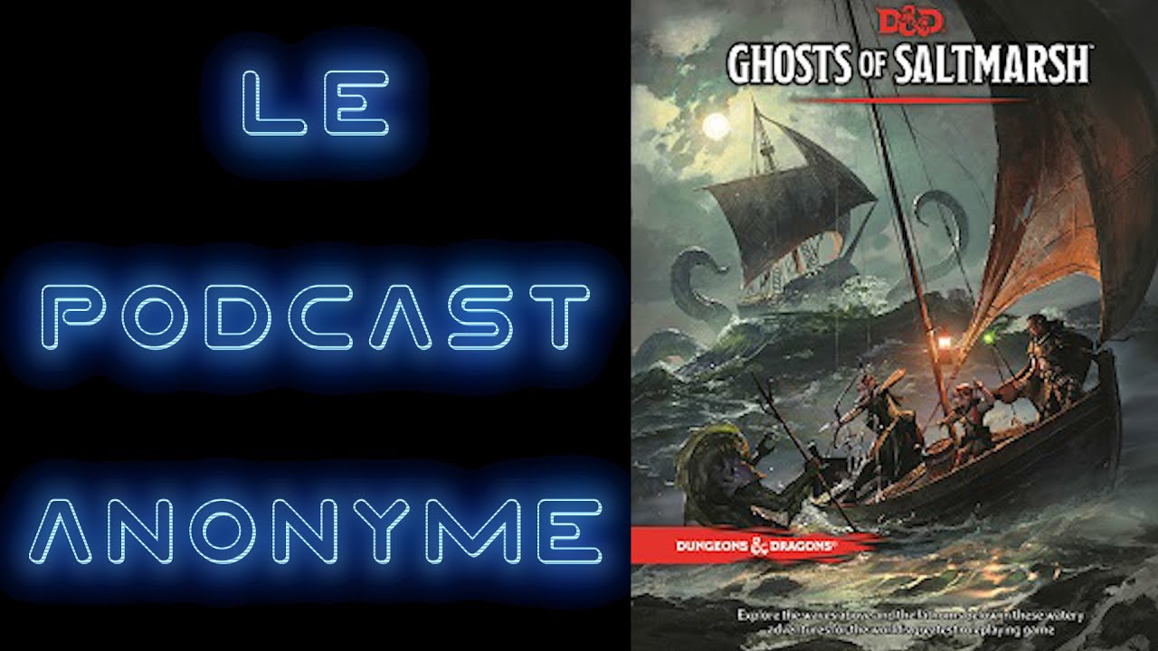 LE PODCAST ANONYME - GHOSTS OF SALTMARSH