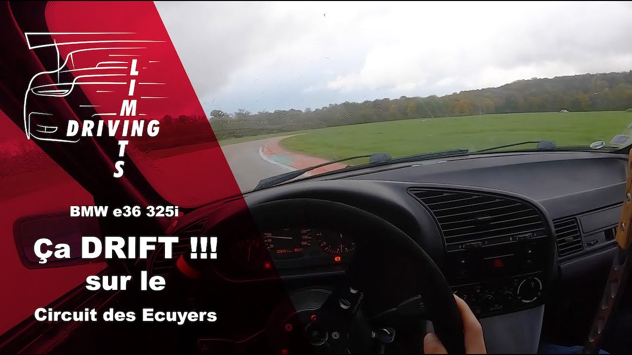 ÇA DRIFT SUR LE CIRCUIT DES ECUYERS !!! - BMW E36 325I