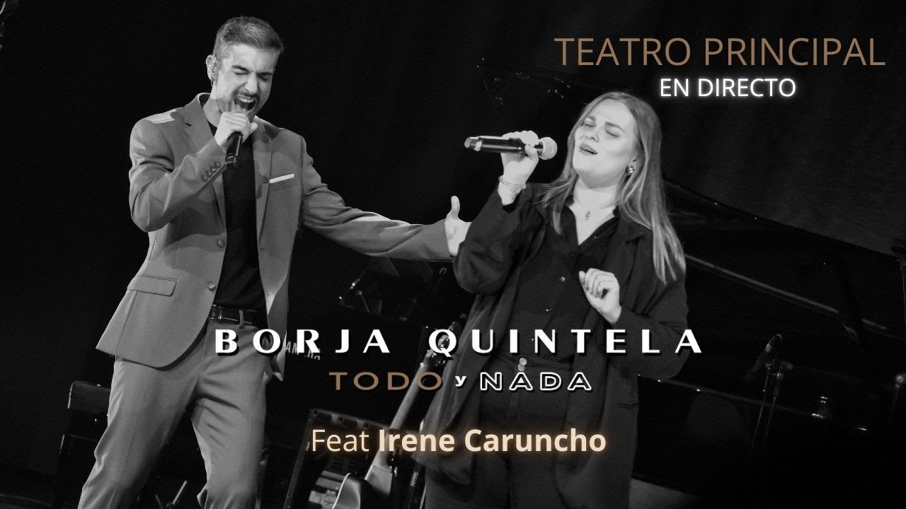 Borja Quintela ft Irene Caruncho - Todo y Nada (Directo Teatro Principal)