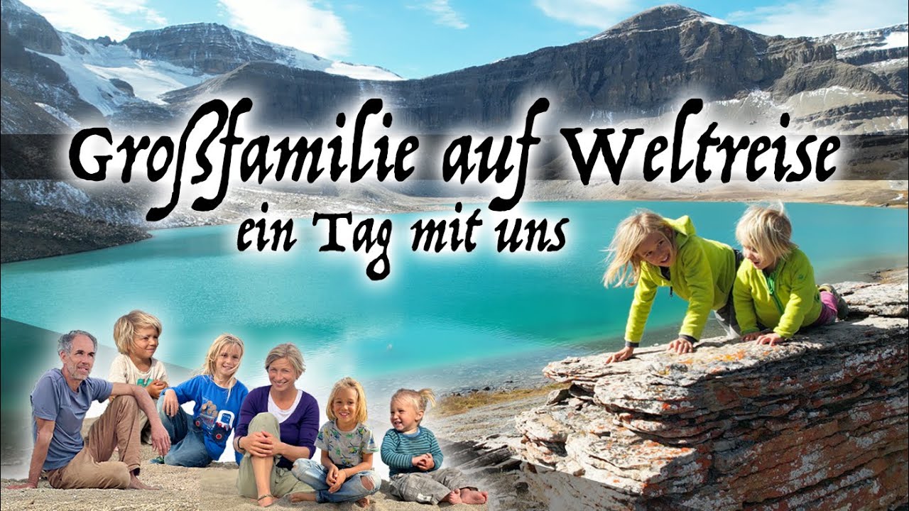 Ein Tag mit 4 Kindern auf Weltreise – unser Abenteuer: Ein Blick hinter die Kulissen / Kanada 2024