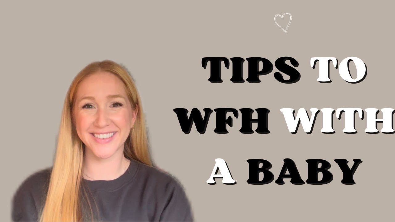 How to Work From Home With a Baby: Tips for Productive Parenting