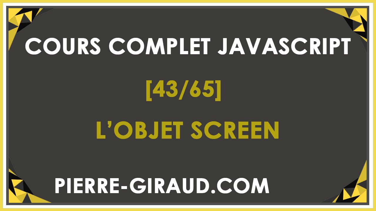 COURS COMPLET JAVASCRIPT [43/65] - Présentation de l'objet Screen