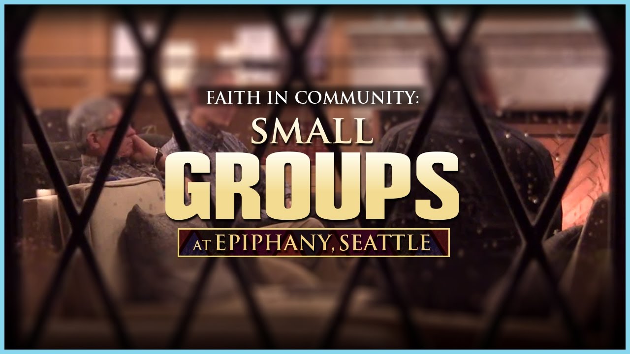 Faith in Action: Small Groups at Epiphany, Seattle