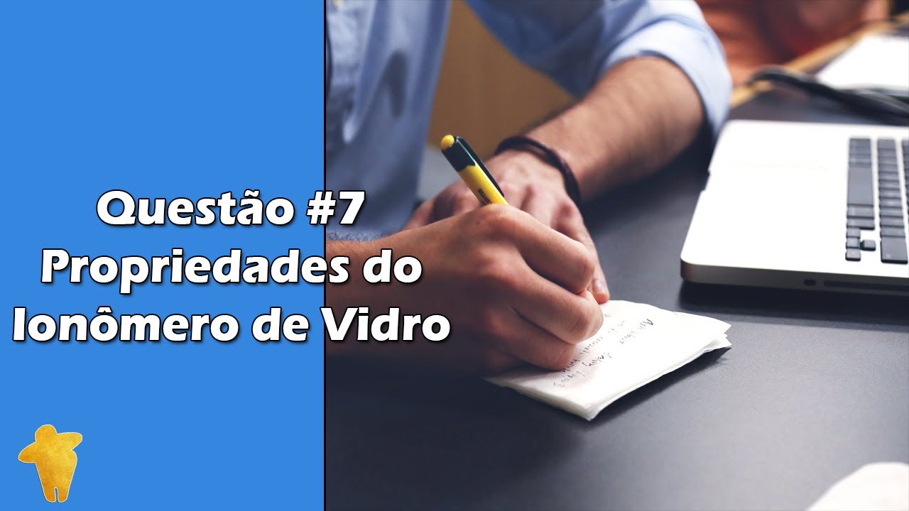 Propriedades do Cimento de Ionômero de Vidro - Questão Comentada #7 - Concurso Odontologia