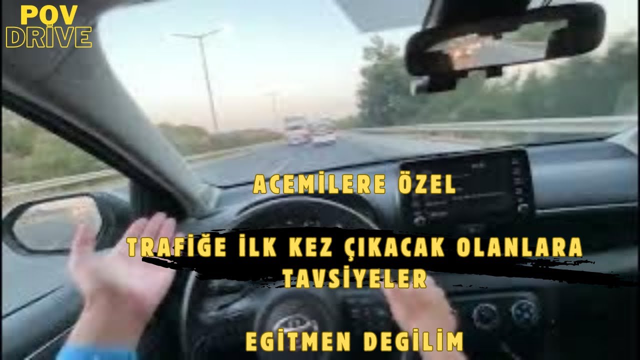 İlk kez trafiğe çıkacak olanlara tavsiyeler | artık size selektör ve korna yapan olmayacak!