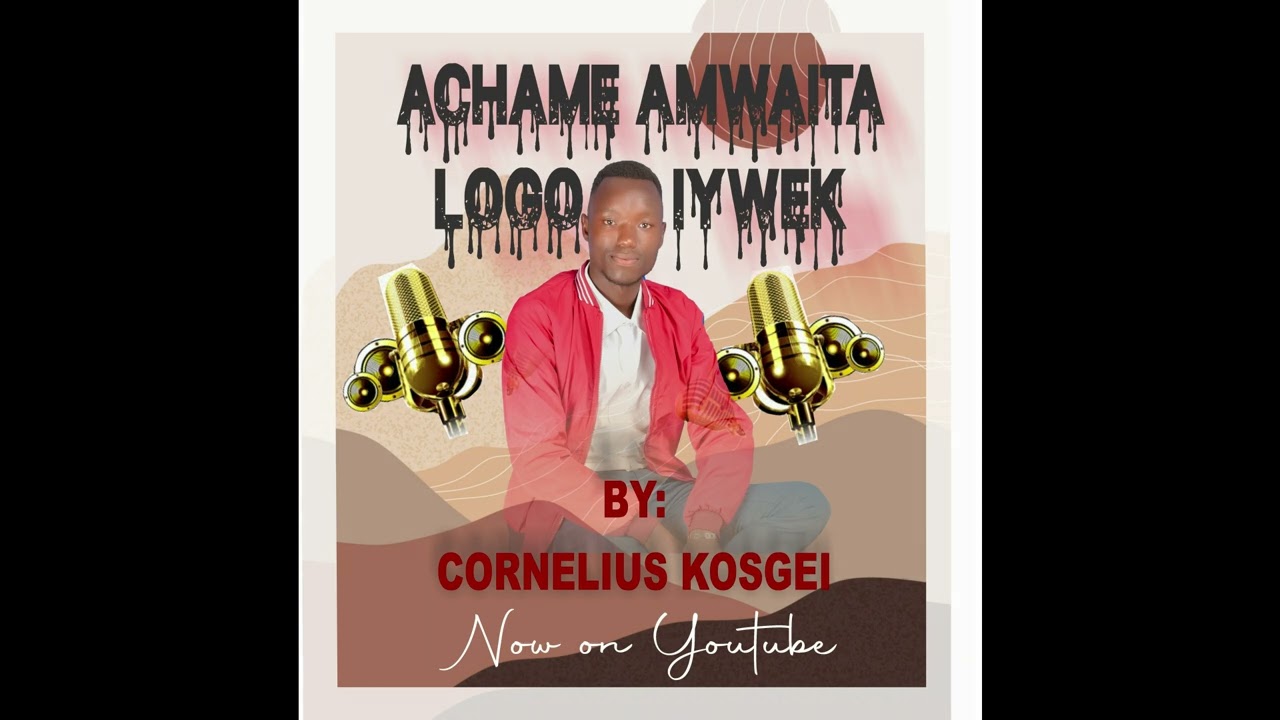 Achame amwaita logoiywek by Cornelius Kosgei (official audio)