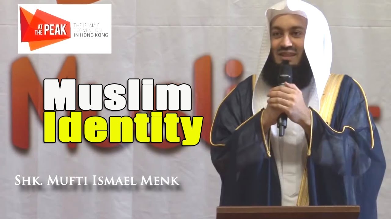 Muslim Identity -  Mufti Menk