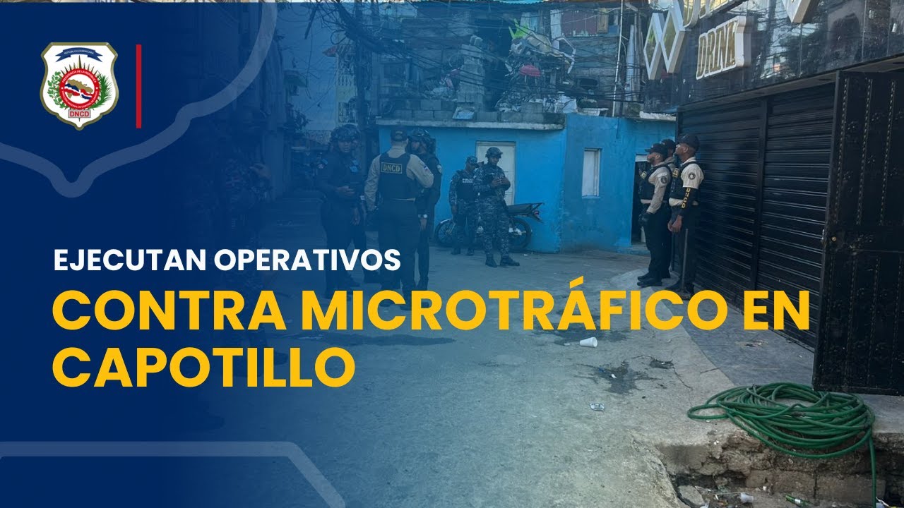 DISPONEN DE VARIAS INTERVENCIONES CONTRA EL MICROTRÁFICO EN SECTOR CAPOTILLO