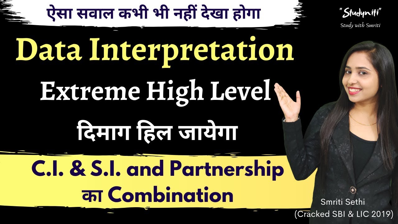 Extreme High Level Data Interpretation | C.I. & S.I. and Partnership का Combination  | Smriti Sethi