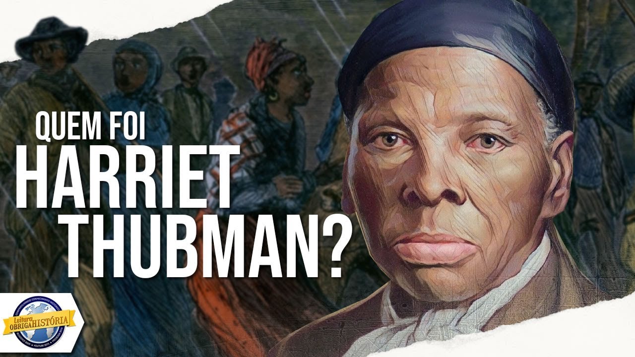 Quem foi Harriet Tubman? - Mulheres na História