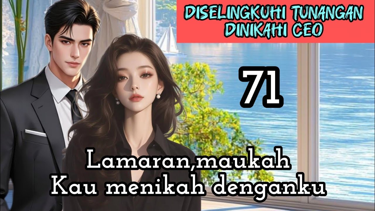 Part:71 Lamaran,maukah Kau menikah denganku.