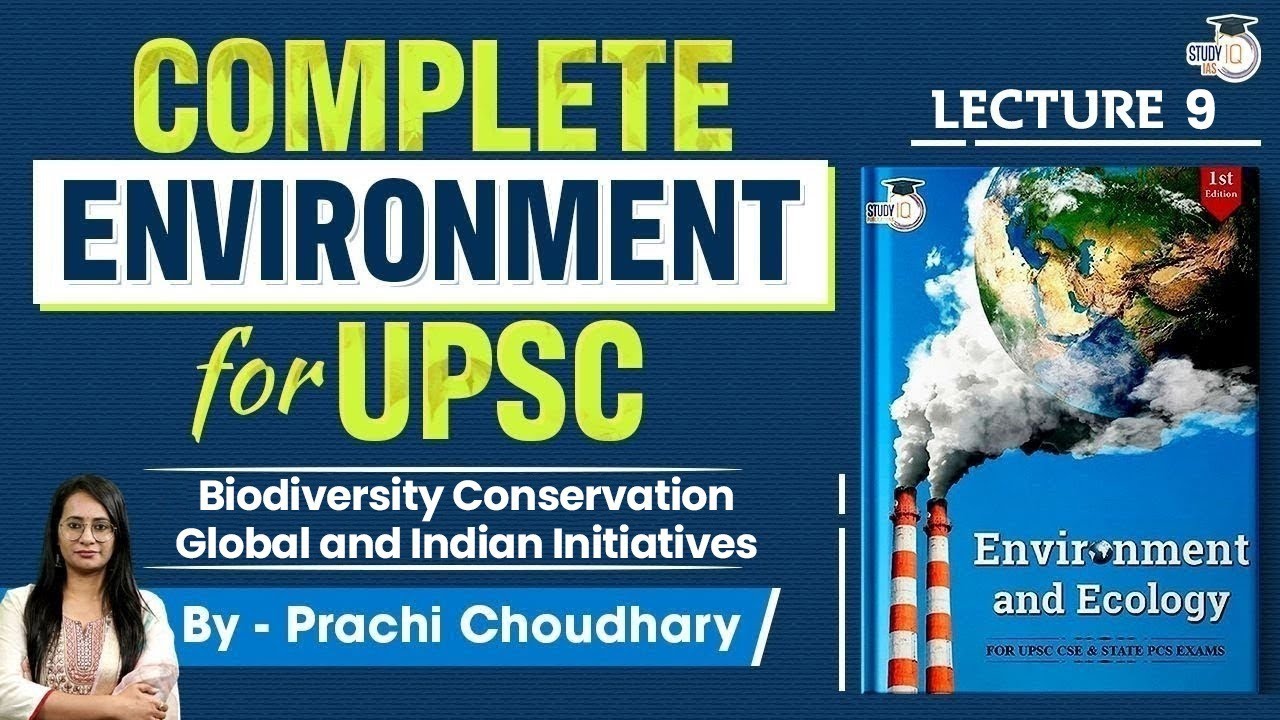 Environment and Ecology Series: Lecture 9 - Biodiversity Conservation Global and Indian Initiatives