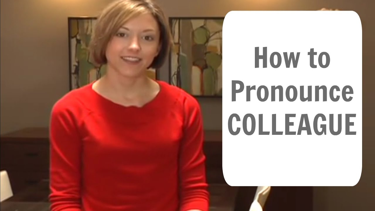 Learn to pronounce COLLEAGUE - American English Pronunciation Lesson 