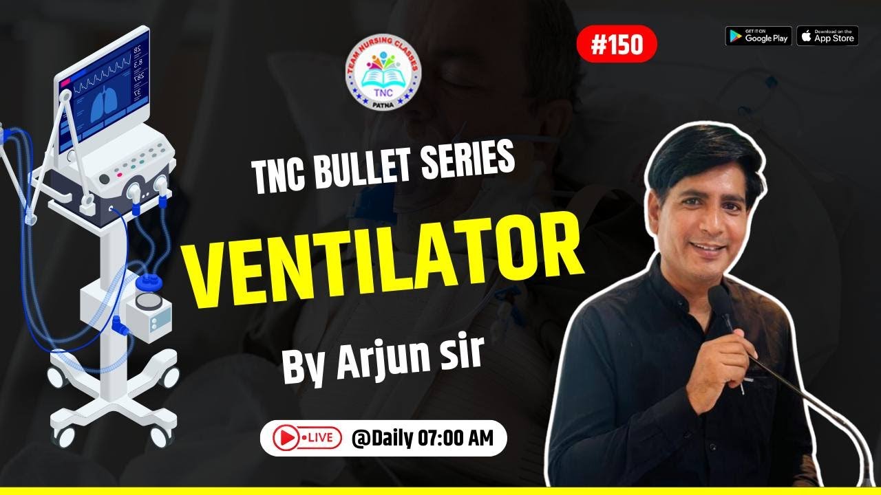 Ventilator || TNC Bullet Series # 150 || Most Important Topic || Daily 7.00 AM NURSING EXAM