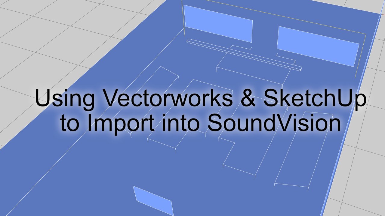 Using Vectorworks and SketchUp to Import a file into SoundVision
