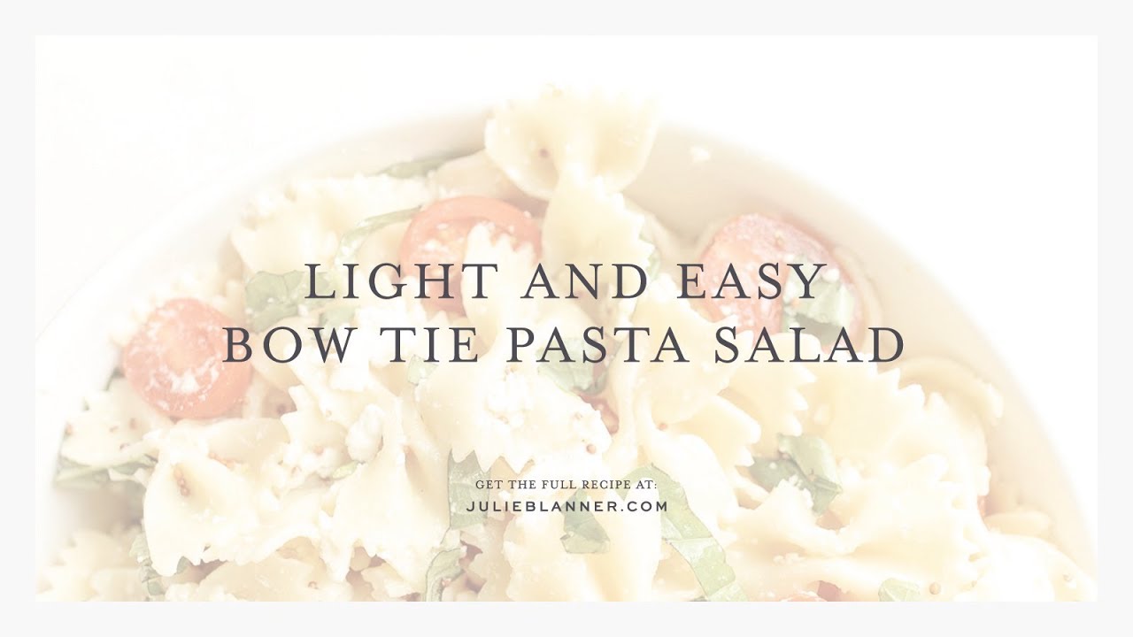 Light and Easy Pasta Salad Recipe | Incredible Bow Tie Pasta Salad