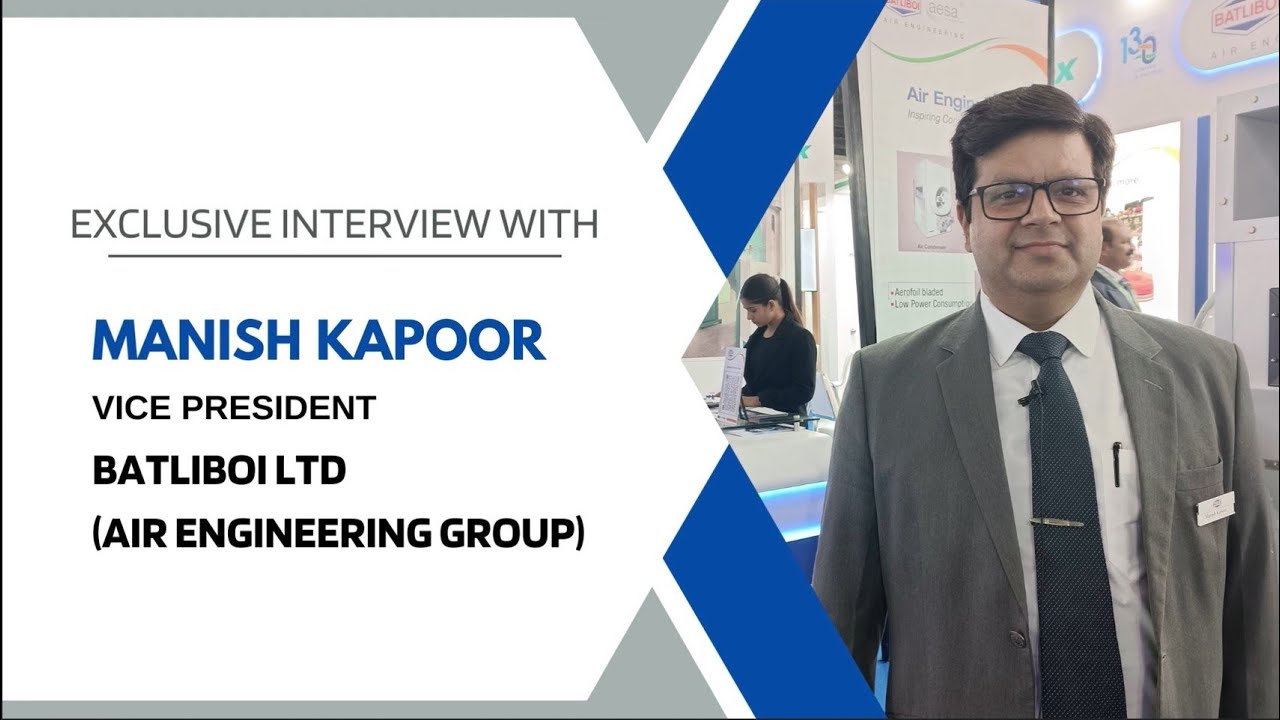 INDIA ITME EXCLUSIVE : Interview with Mr. Manish Kapoor, Batliboi - Air Engineering Group