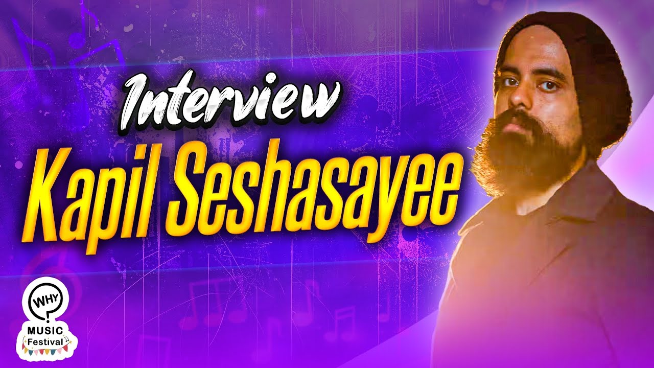 Kapil Seshasayee | The Why Music Festival 2024