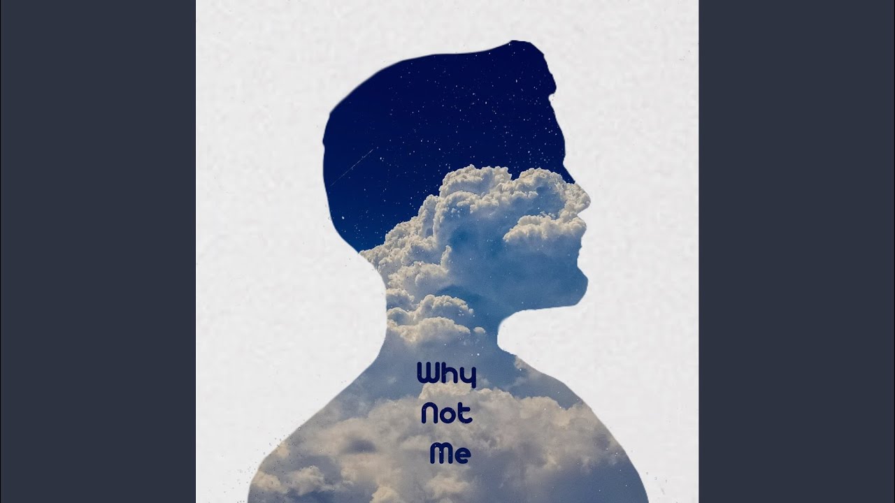 Why Not Me
