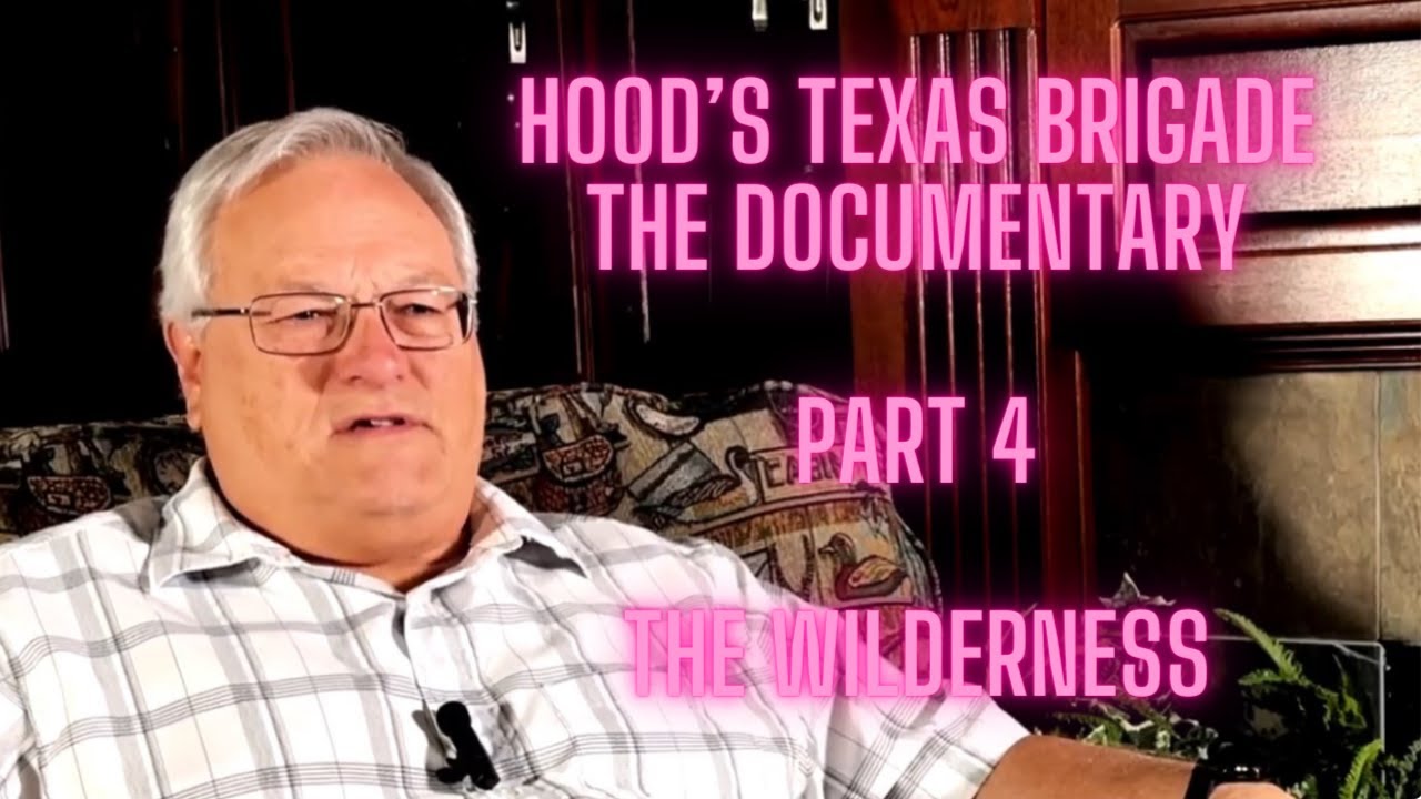 Hood's Texas Brigade: The Documentary - Part 4 - The Wilderness