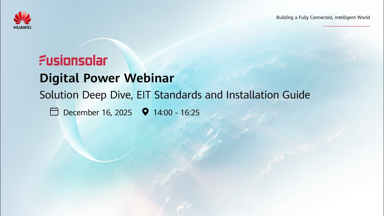 FusionSolar Solution Deep Dive  EIT Standards and Installation Guide Webinar | 16 December 2025