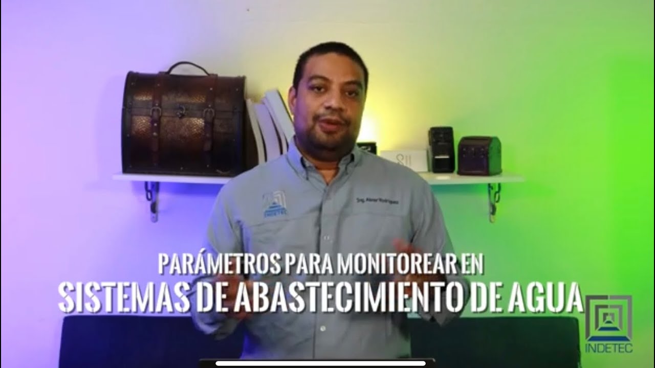 INDETEC - Parámetros para monitorear sistemas de abastecimiento de agua (Teaching Center)