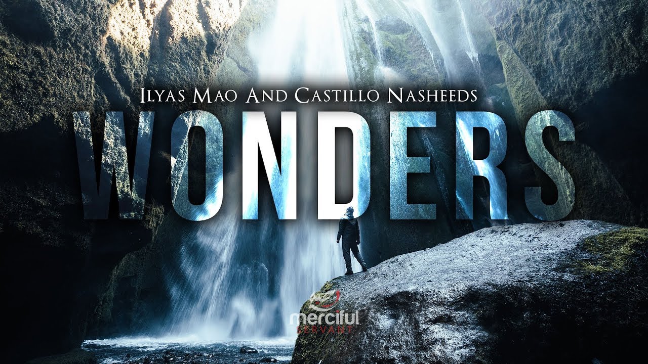 Wonders - Beautiful Nasheed - By Ilyas Mao & Castillo Nasheeds