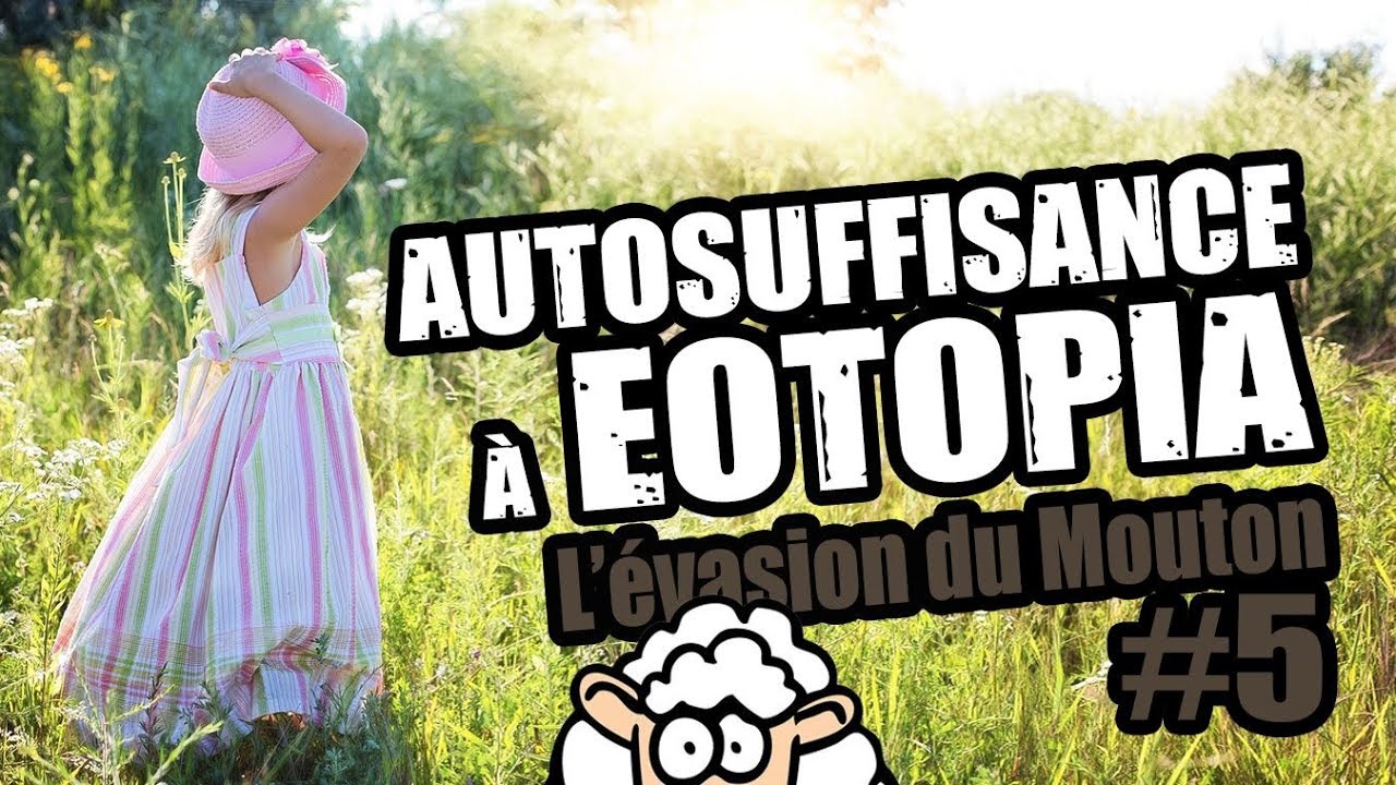AUTOSUFFISANCE - L'évasion du Mouton #5