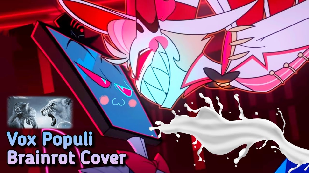 Vox Populi Hazbin Hotel Brainrot Cover | Cox Skibidei