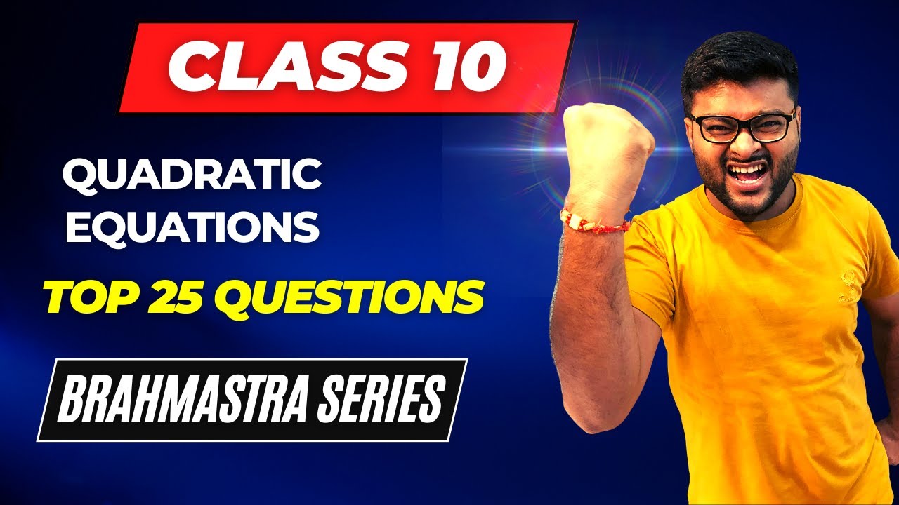 Brahmastra Series I Quadratic Equations I Important Questions I Class 10 Maths I Ashish Sir