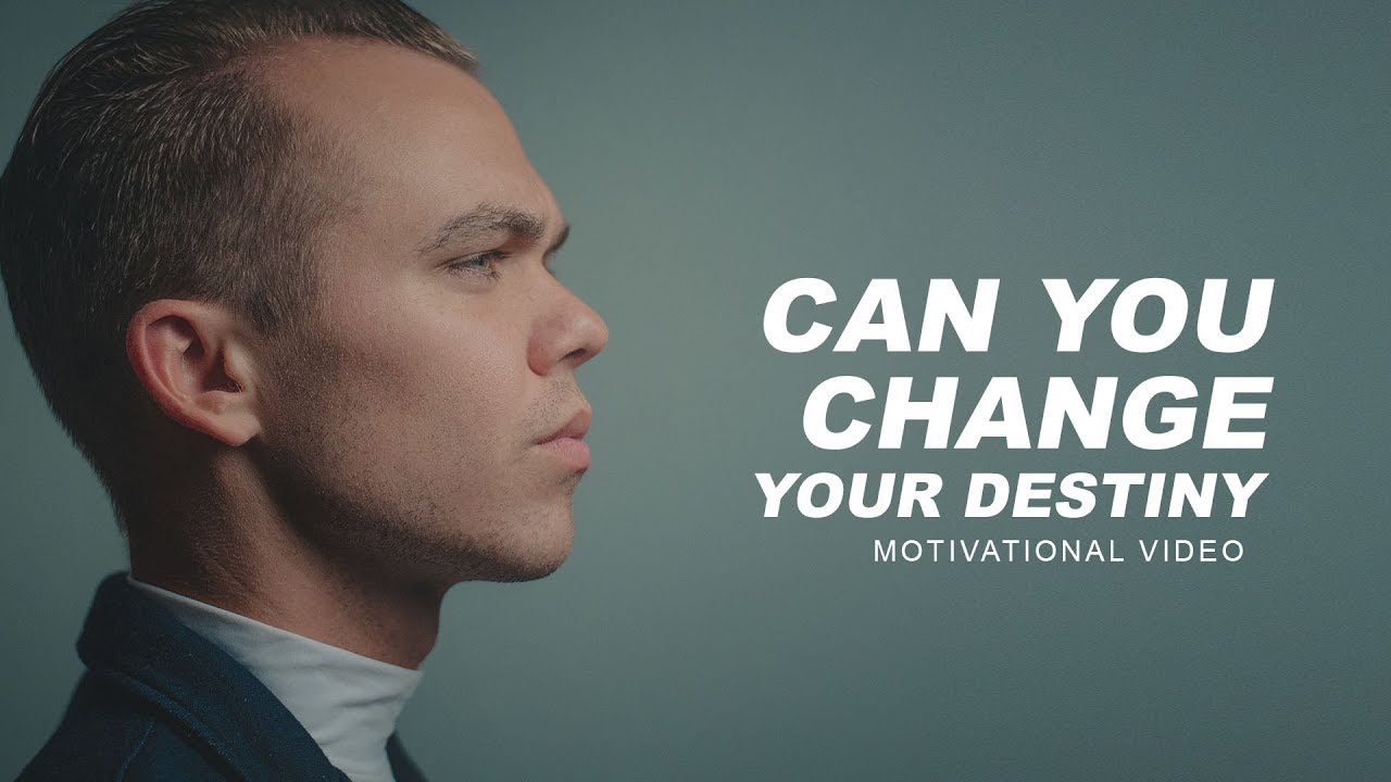 Can You Change Your Destiny? - Motivational Video
