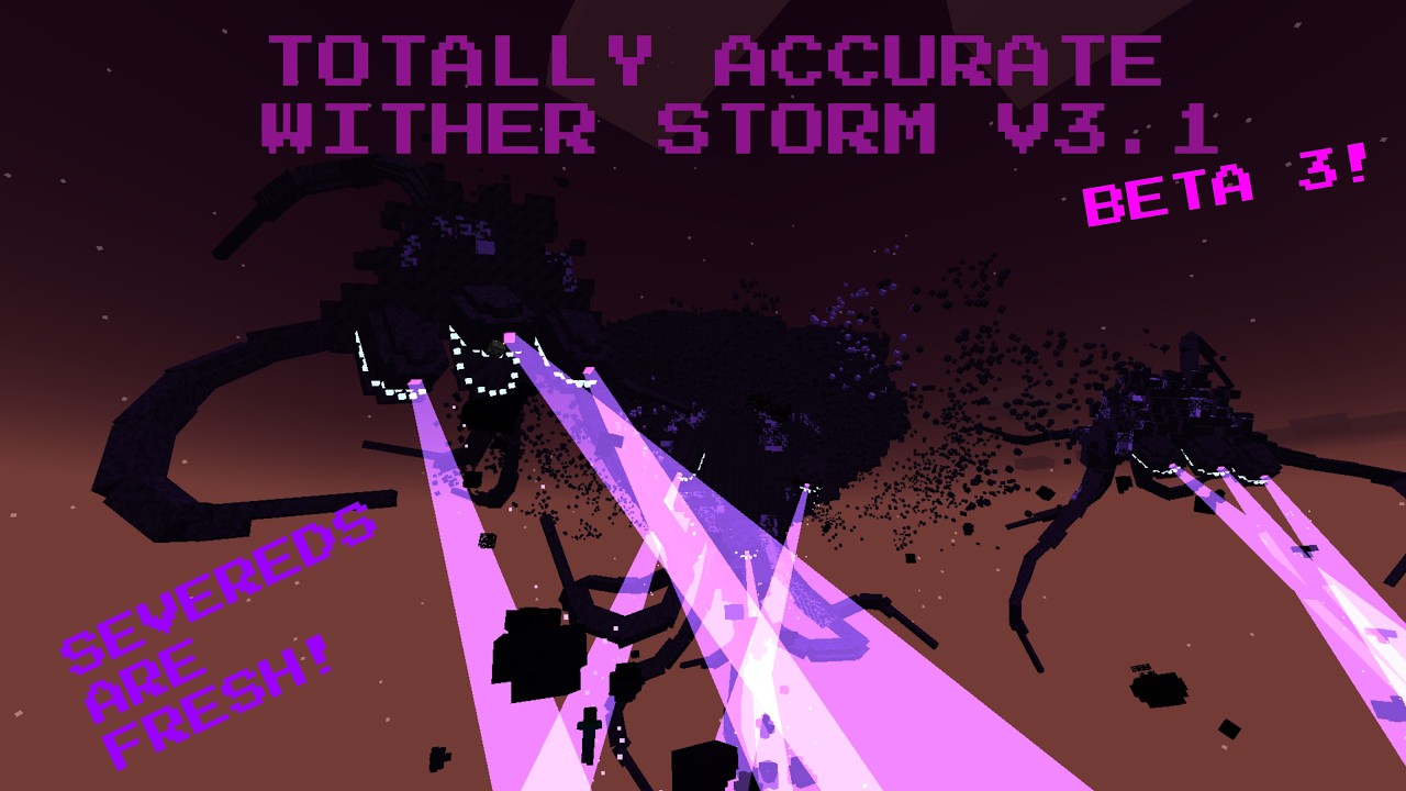 ||Totally Accurate Wither Storm v3.1|| BETA 3!||