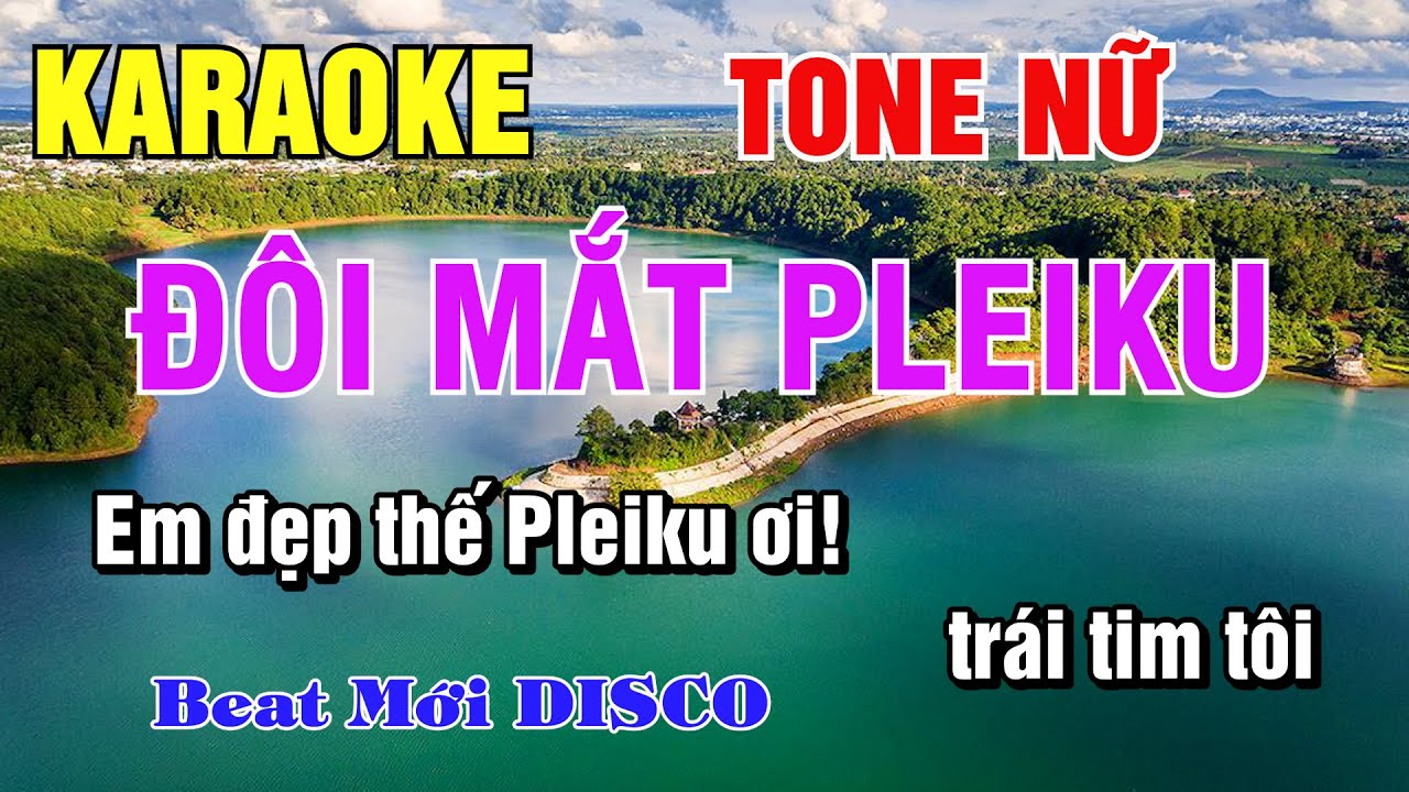 Karaoke Đôi Mắt Pleiku Tone Nữ Beat Mới Disco