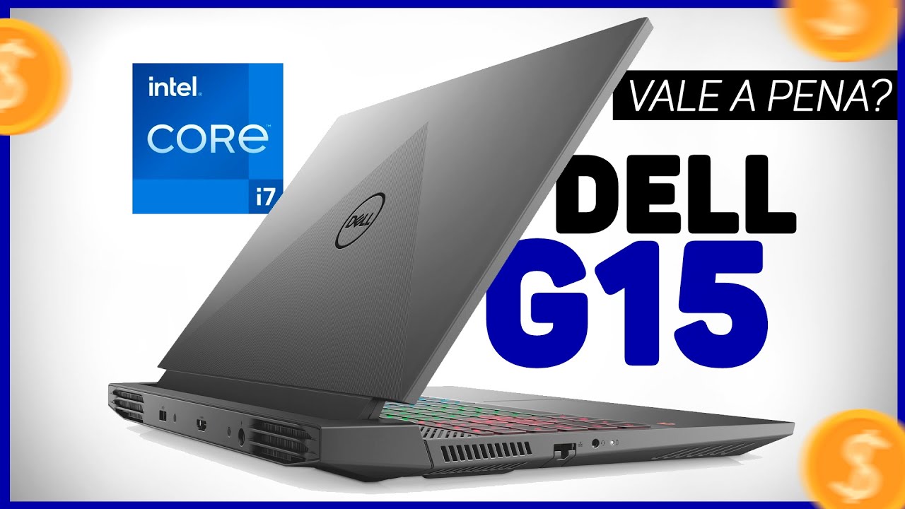 NOTEBOOK GAMER DELL G15 i7 e RTX 3060 [Vale a pena comprar?]