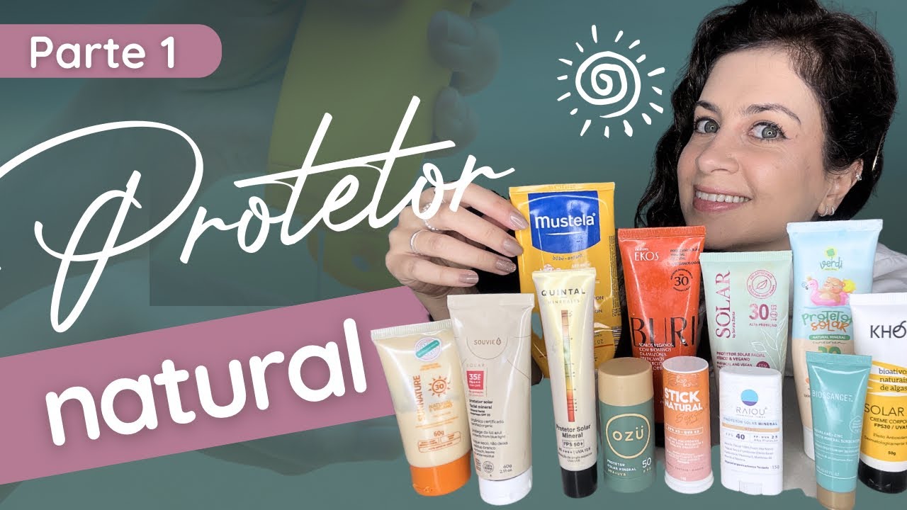 Porque usar protetor solar físico e natural??? Mais de 10 opções pra você escolher! *PARTE 1*