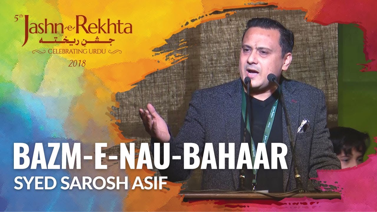 Syed Sarosh Aasif | Bazm-e-Nau-Bahaar (Young Poets' Mushaira ) | 5th Jashn-e-Rekhta 2018